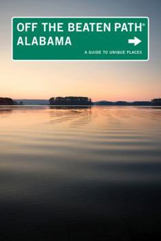 Paperback Off the Beaten Path Alabama: A Guide to Unique Places Book