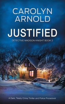 Justified: An absolutely addictive gripping mystery thriller (Detective Madison Knight)