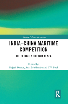 Paperback India-China Maritime Competition: The Security Dilemma at Sea Book