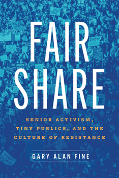 Paperback Fair Share: Senior Activism, Tiny Publics, and the Culture of Resistance Book