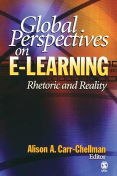 Global Perspectives on E-Learning: Rhetoric and Reality