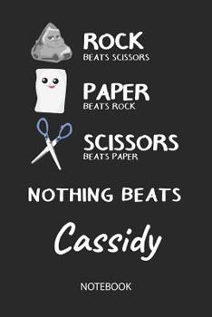 Nothing Beats Cassidy - Notebook: Rock Paper Scissors Game - Blank Ruled Kawaii Personalized & Customized Name Notebook Journal Girls & Women. Cute Desk Accessories & Kindergarten Writing Practise, Ba