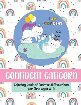 Paperback Confident Caticorn Coloring Book of Positive Affirmations: For Girls Book
