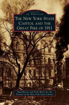 Hardcover New York State Capitol and the Great Fire of 1911 Book