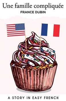 Paperback Une famille compliquée: A Story in Easy French with Translation Book