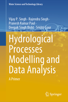 Hardcover Hydrological Processes Modelling and Data Analysis: A Primer Book