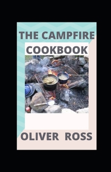 Paperback The Campfire Cookbook: Recipes for Cooking Outdoors Book
