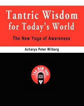 Paperback Tantric Wisdom for Today's World: The New Yoga of Awareness Book