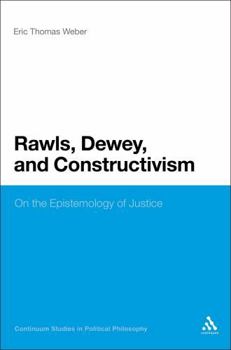 Paperback Rawls, Dewey, and Constructivism: On the Epistemology of Justice Book