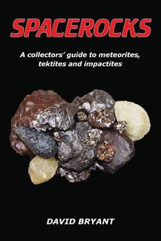 Paperback Spacerocks: A collectors' guide to meteorites, tektites and impactites Book