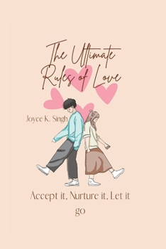 Paperback The Ultimate Rules of Love: Accept it, Nurture it, Let it go Book