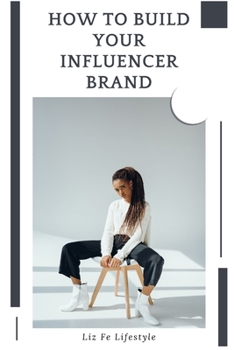 Paperback How to Build Your Influencer Brand Book