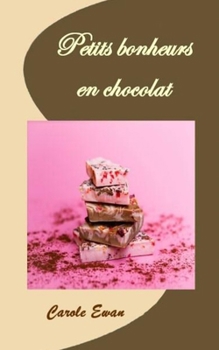 Paperback Petits bonheurs en chocolat: Nouvelles [French] Book