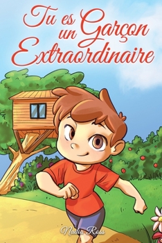 Paperback Tu es un Garçon Extraordinaire: Une collection d'histoires inspirantes sur le courage, l'amitié, la force intérieure et l'autonomie [French] Book