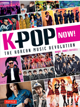 Paperback K-Pop Now!: The Korean Music Revolution Book