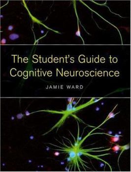 Paperback The Student's Guide to Cognitive Neuroscience Book
