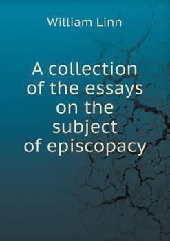 Paperback A collection of the essays on the subject of episcopacy Book
