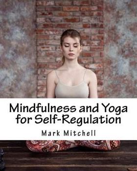 Mindfulness and Yoga  for Self-Regulation