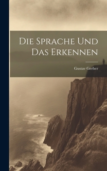 Hardcover Die Sprache Und Das Erkennen [German] Book