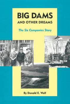 Hardcover Big Dams and Other Dreams: The Six Companies Story Book