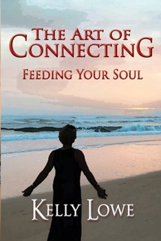 Paperback The Art of Connecting: Feeding Your Soul Book