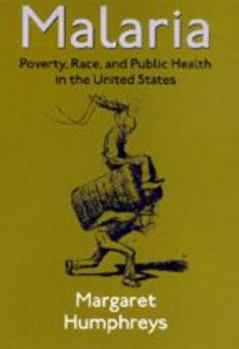 Hardcover Malaria: Poverty, Race, and Public Health in the United States Book