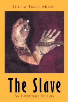 Paperback The Slave: An Incredible Journey Book