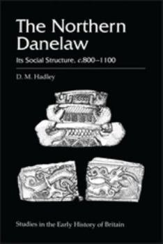 Hardcover The Northern Danelaw: Its Social Structure, C.800-1100 Book