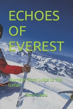 Paperback Echoes of Everest: Journeys from Lukla to the Icefall Book