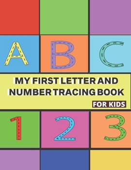 Paperback My First Letter and Number Tracing Book for Kids: Practice Pen Control With Letters And Numbers 80 colorful pages. Book