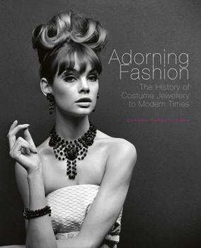 Hardcover Adorning Fashion: The History of Costume Jewellery to Modern Times Book