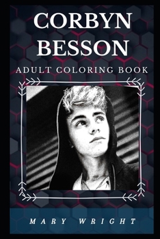 Paperback Corbyn Besson Adult Coloring Book: Famous Social Media Star and Pop Music Artist Inspired Adult Coloring Book