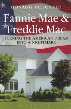 Hardcover Fannie Mae and Freddie Mac: Turning the American Dream Into a Nightmare Book