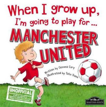 Hardcover When I Grow Up, I'm Going to Play for Manchester United Book