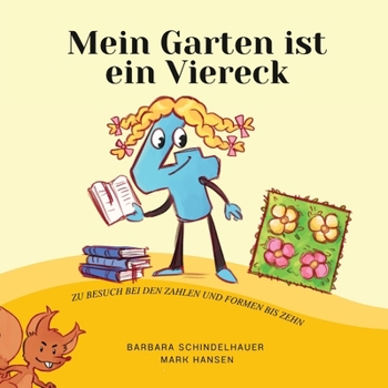 Paperback Mein Garten ist ein Viereck: Zu Besuch Bei Den Zahlen Und Formen Bis Zehn [German] Book