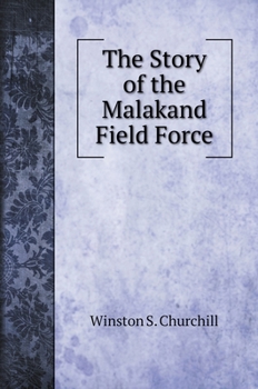 Hardcover The Story of the Malakand Field Force Book