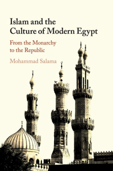 Paperback Islam and the Culture of Modern Egypt: From the Monarchy to the Republic Book