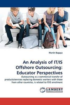Paperback An Analysis of IT/IS Offshore Outsourcing: Educator Perspectives Book