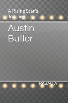Paperback Austin Butler: A Rising Star's Journey Book