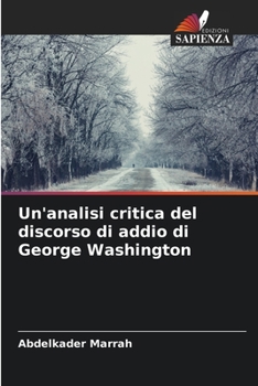 Paperback Un'analisi critica del discorso di addio di George Washington [Italian] Book