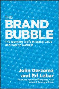 Hardcover The Brand Bubble: The Looming Crisis in Brand Value and How to Avoid It Book