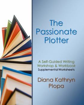 Paperback The Passionate Plotter: Supplemental Worksheets Book