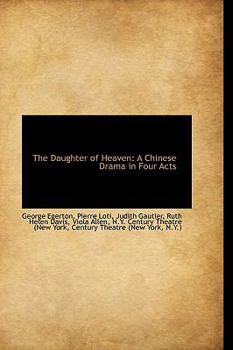 Hardcover The Daughter of Heaven: A Chinese Drama in Four Acts Book