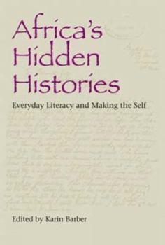 Paperback Africa's Hidden Histories: Everyday Literacy and Making the Self Book