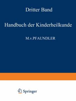 Paperback Handbuch Der Kinderheilkunde: Ein Buch Für Den Praktischen Arzt Dritter Band [German] Book