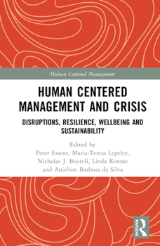 Hardcover Human Centered Management and Crisis: Disruptions, Resilience, Wellbeing and Sustainability Book