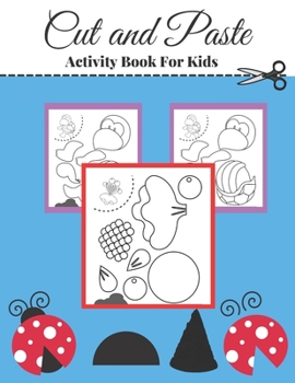 Paperback cut and paste activity book for kids: A fun cut out and glue scissor skill workbook for preschool and kindergarten kids. Book