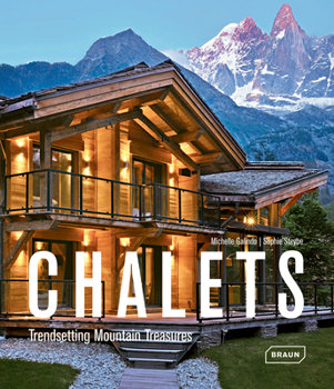 Hardcover Chalets: Trendsetting Mountain Treasures Book