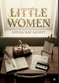 Little Women: by Louisa May Alcott