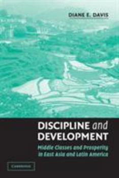 Paperback Discipline and Development: Middle Classes and Prosperity in East Asia and Latin America Book